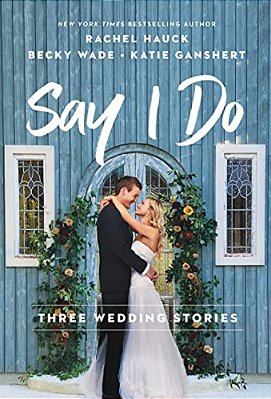 Say I Do: Three Wedding Stories-..