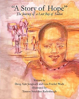 "A Story Of Hope" - The Journey Of A Lost Boy Of Sudan-..