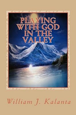 Playing With God In The Valley-..