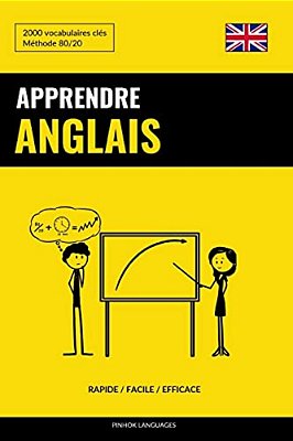 Apprendre L'Anglais - Rapide/Facile/efficace: 2000 Vocabulaires Clés-..
