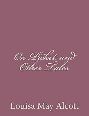 On Picket, And Other Tales-..