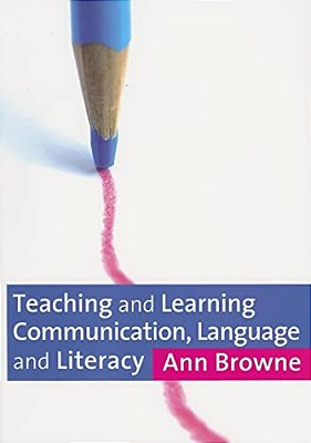 Teaching And Learning Communication, Language And Literacy-..