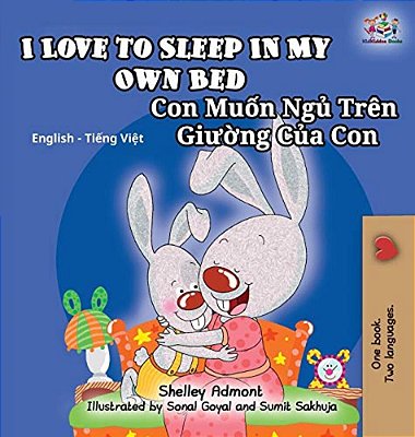 I Love To Sleep In My Own Bed: English Vietnamese Bilingual Children's Book-..