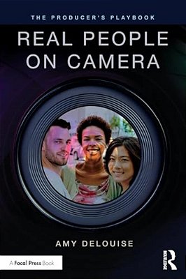 The Producer's Playbook: Real People On Camera: Directing And Working With Non-Actors-..
