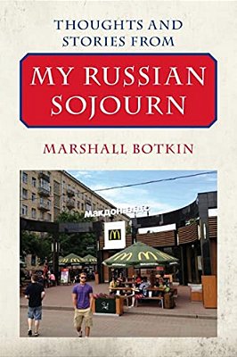 Thoughts And Stories From My Russian Sojourn-..