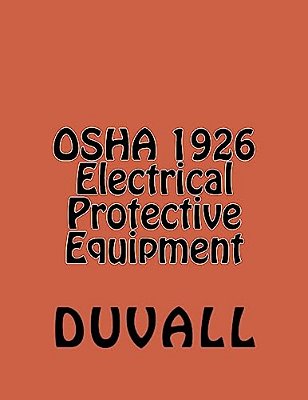 Osha 1926 Electrical Protective Equipment: Subpart E Personal Protective And Life Saving Equipment-..