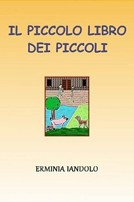 Il Piccolo Libro Dei Piccoli: Quattro Fiabe Per Chi Non Ha Fretta Di Crescere-..