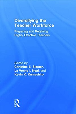 Diversifying The Teacher Workforce: Preparing And Retaining Highly Effective Teachers-..