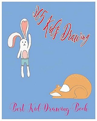 365 Kid's Drawing: The Best Kid Drawing Book-..