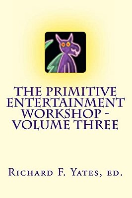 The Primitive Entertainment Workshop - Volume Three-..