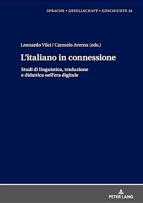 L'Italiano In Connessione: Studi Di Linguistica, Traduzione E Didattica Nell'Era Digitale-..