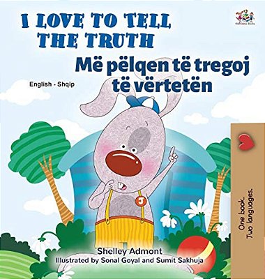 I Love To Tell The Truth (English Albanian Bilingual Children's Book)-..