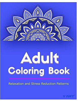 Adult Coloring Book: Coloring Books For Adults Relaxation: Relaxation & Stress Relieving Patterns-..