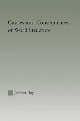 Causes And Consequences Of Word Structure-..