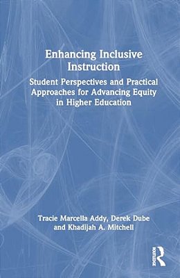 Enhancing Inclusive Instruction: Student Perspectives And Practical Approaches For Advancing Equity In Higher Education-..