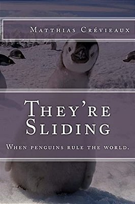 They'Re Sliding: When Penguins Rule The World. -..