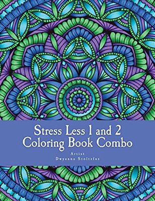 Stress Less 1 And 2 Coloring Book Combo: 60 Intricate Detailed Full Page Mandalas To Color In For Relaxation And Stress Relief-..