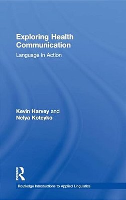 Exploring Health Communication: Language In Action-..