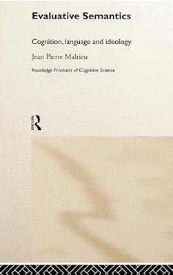 Evaluative Semantics: Cognition, Language And Ideology-..