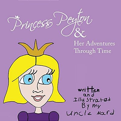 Princess Peyton & Her Adventures Through Time-..