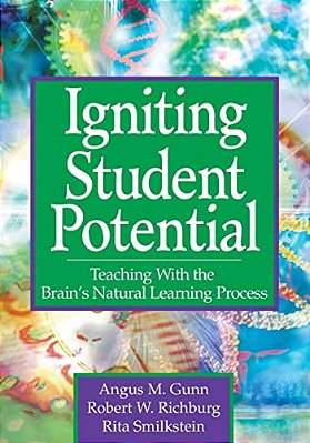 Igniting Student Potential: Teaching With The Brain's Natural Learning Process-..