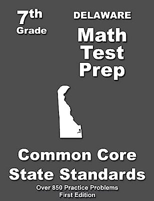 Delaware 7Th Grade Math Test Prep: Common Core Learning Standards-..