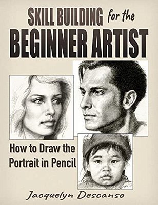 Skill Building For The Beginner Artist: How To Draw The Portrait-..