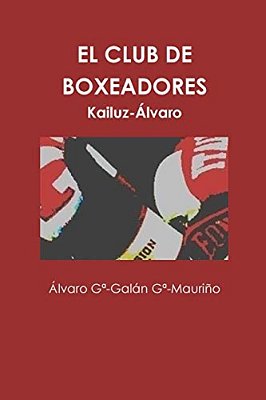 El Club De Boxeadores: The Name Of Kailuz-Alvaro-..