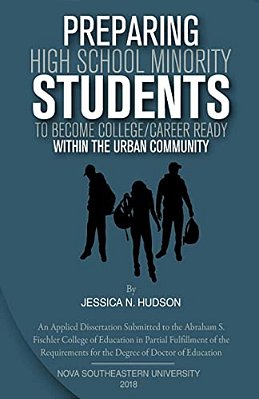 Preparing High School Minority Students To Become College/Career Ready: Within The Urban Community. -..