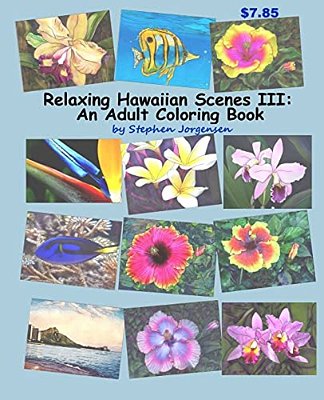 Relaxing Hawaiian Scenes III: An Adult Coloring Book-..