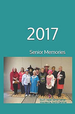 Senior Memories Of 2017: 2017-..