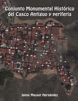 Conjunto Monumental Histórico Del Casco Antiguo Y Periferia-..