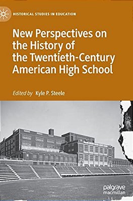 New Perspectives On The History Of The Twentieth-Century American High School-..