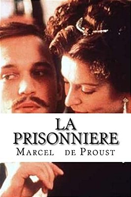 La Prisonniere: A La Recherche Du Temps Perdu #5-..