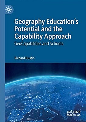 Geography Education's Potential And The Capability Approach: Geocapabilities And Schools-..
