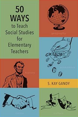 50 Ways To Teach Social Studies For Elementary Teachers-..