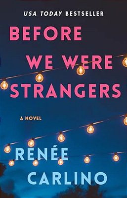 Before We Were Strangers: A Love Story-..