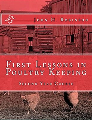 First Lessons In Poultry Keeping: Second Year Course-..