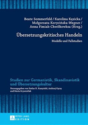 Uebersetzungskritisches Handeln: Modelle Und Fallstudien-..