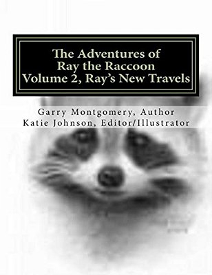 The Adventures Of Ray The Raccoon: Ray's New Travels-..