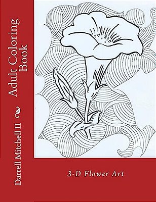 Adult Coloring Book - 3D Flower Art-..