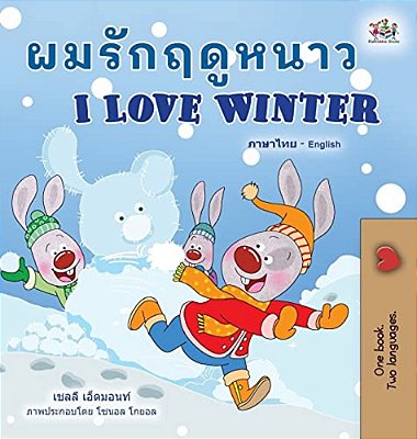 I Love Winter (Thai English Bilingual Children's Book)-..