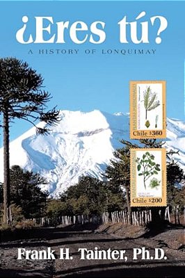 ¿Eres Tú?: A History Of Lonquimay-..