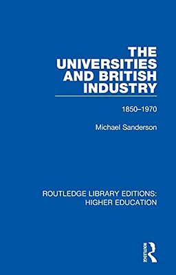 The Universities And British Industry: 1850-1970-..