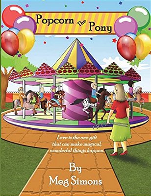 Popcorn The Pony: An Inspired Story Of The Power Of Love-..