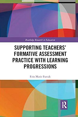 Supporting Teachers' Formative Assessment Practice With Learning Progressions-..