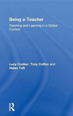 Being A Teacher: Teaching And Learning In A Global Context-..