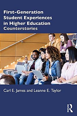 First-Generation Student Experiences In Higher Education: Counterstories-..