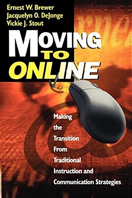 Moving To Online: Making The Transition From Traditional Instruction And Communication Strategies-..