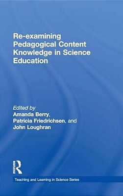 Re-Examining Pedagogical Content Knowledge In Science Education-..